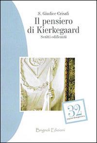 Il pensiero di Kierkegaard. Scritti edificanti - Silvia Giudice Crisafi - copertina