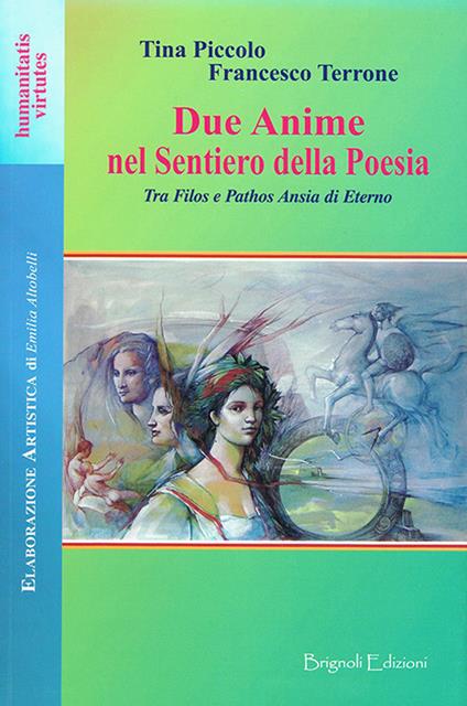 Due anime nel sentiero della poesia. Tra Filos e Pathos ansia di eterno - Tina Piccolo,Francesco Terrone - copertina