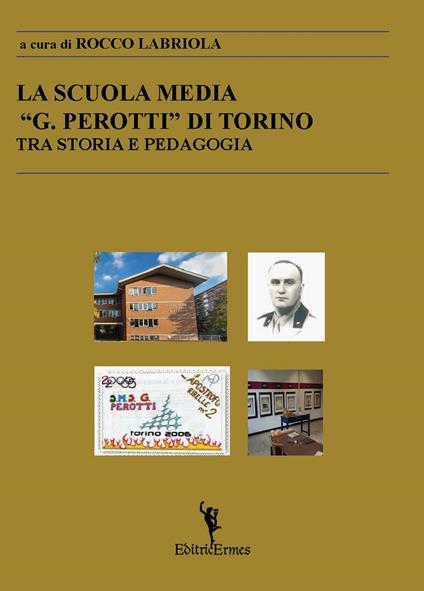 La scuola media «G. Perotti» di Torino. Tra storia e pedagogia - copertina