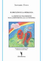 Il declino e la speranza. La difficile transizione dalla dipendenza all'autonomia