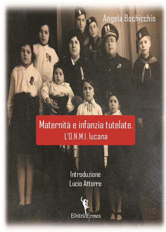 Maternità e infanzia tutelate. L’O.N.M.I. lucana - Angela Bochicchio - copertina