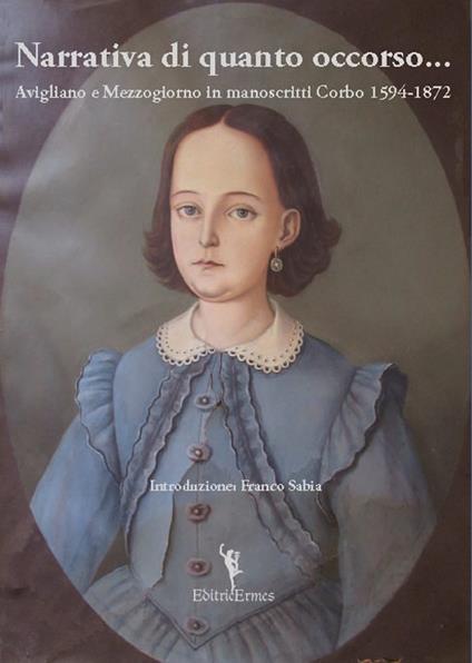 Narrativa di quanto occorso... Avigliano e Mezzogiorno in manoscritti Corbo 1594-1872 - copertina