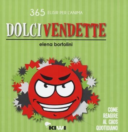 Dolci vendette. Come reagire al caos quotidiano - copertina