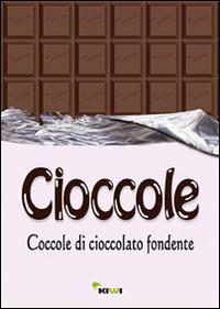 Cioccole! Coccole di cioccolato fondente - copertina