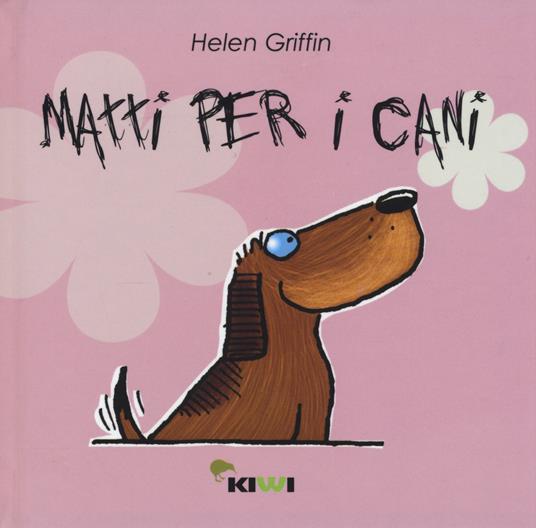 Matti per i cani - Helen Giffin - copertina