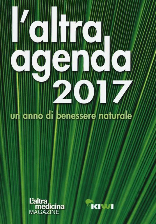 L' altra agenda 2017. Un anno di benessere naturale - copertina