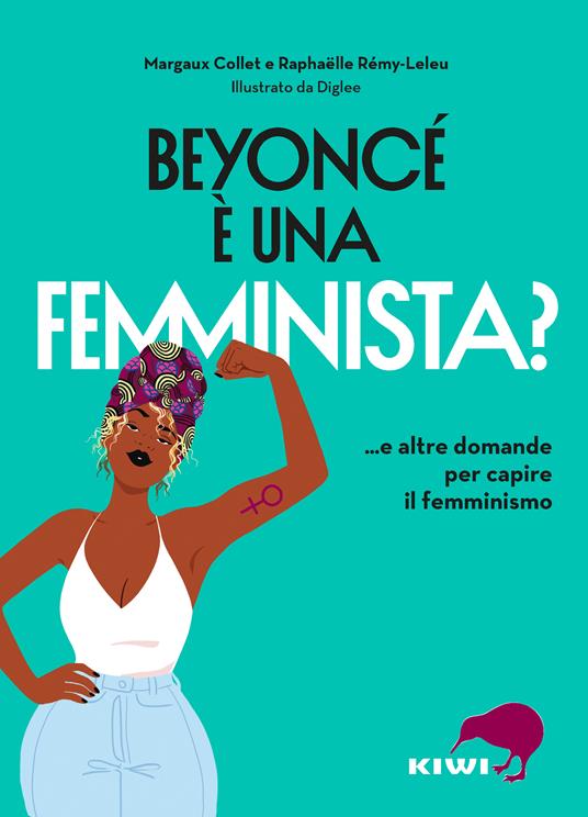 Beyoncé è una femminista? ...e altre domande per capire il femminismo - Margaux Collet,Raphaëlle Rémy-Leleu - copertina