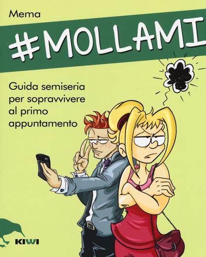 #Mollami. Guida semiseria per sopravvivere al primo appuntamento - Mema - copertina