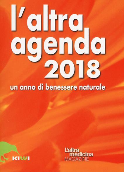 L' altra agenda 2018. Un anno di benessere naturale - copertina