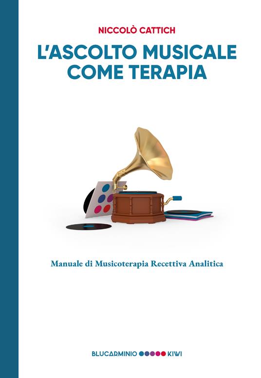 L'ascolto musicale come terapia. Manuale di musicoterapia recettiva analitica - Niccolò Cattich - copertina