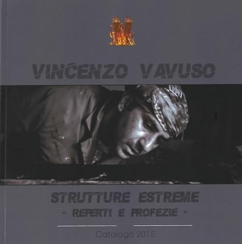 Strutture estreme. Reperti e profezie - Vincenzo Vavuso - copertina
