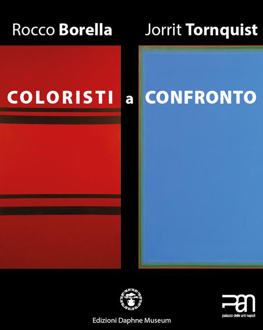 Coloristi a confronto. Rocco Borella e Jorrit Tornquist. Mostra al PAN di Napoli (22 maggio-10 giugno 2019). Ediz. italiana e inglese - Luciano Caprile,Luigi Di Vaia,Agostino Cuccaro - copertina