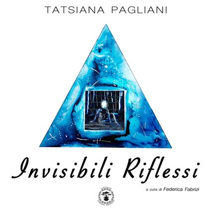 Invisibili riflessi - Tatsiana Pagliani - copertina