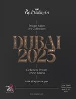 Dubai 2025. Private italian art collections-Collezioni private d'arte italiana. Catalogo della mostra (Dubai, 17-20 aprile 2025). Ediz. illustrata