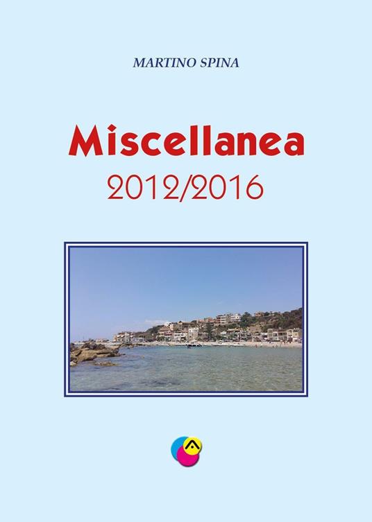 Miscellanea 2012-2016 - Martino Spina - copertina