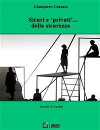 Sicuri e «privati»... della sicurezza - Giampiero Cazzato,Gianni Cirone - ebook