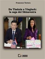 Da Thaksin a Yingluck: la saga dei Shinawatra
