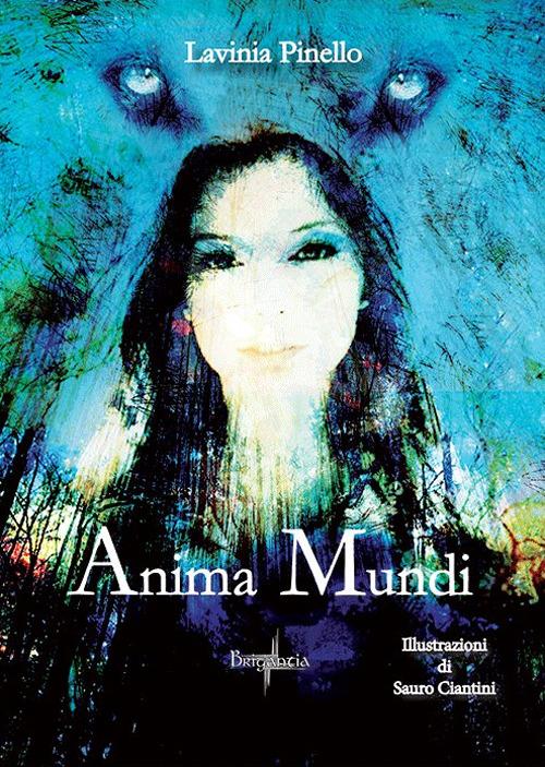 Anima mundi. Ediz. bilingue - Lavinia Pinello - copertina