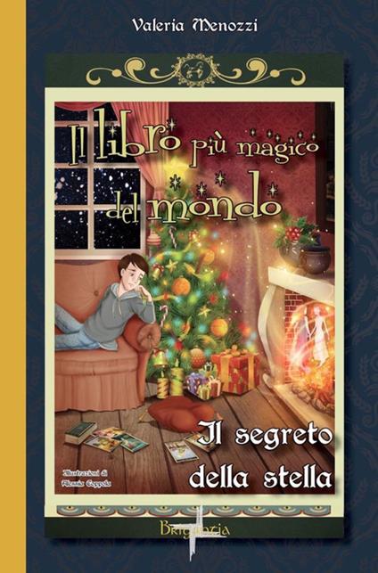 Il segreto della stella. Il libro più magico del mondo. Vol. 3 - Valeria Menozzi - copertina