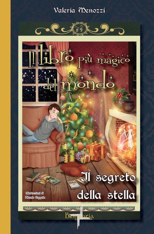 Il segreto della stella. Il libro più magico del mondo. Vol. 3 - Valeria Menozzi - copertina