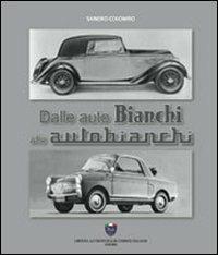 Dalle auto Bianchi alle Autobianchi - Sandro Colombo - copertina