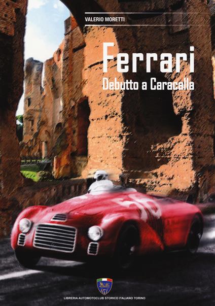 Ferrari. Debutto a Caracalla - Valerio Moretti - copertina