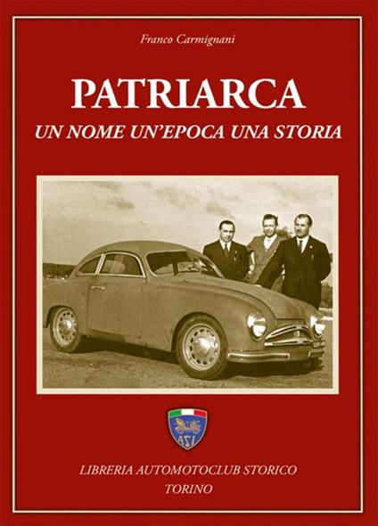 Patriarca. Un nome, un'epoca, una storia - Franco Carmignani - copertina
