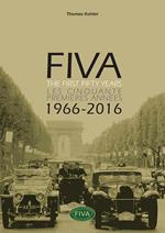 Fiva. The first fifty years-Les cinquante premières années 1966-2066. Ediz. bilingue