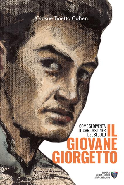 Il giovane Giorgetto. Come si diventa il car designer del secolo - Giosuè Boetto Cohen - copertina