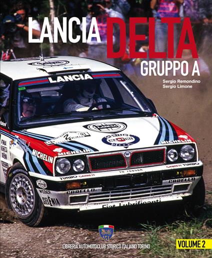 Lancia Delta Gruppo A. Ediz. italiana e inglese. Vol. 2 - Sergio Remondino,Sergio Limone - copertina