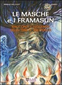 Le Masche e i Framasun. Racconti e leggende della «fisica» esoterica - Ferruccio Clot,Sara Quero - copertina