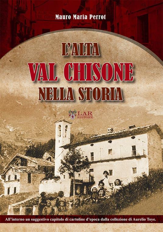 L'alta Val Chisone nella storia - Mauro Maria Perrot - copertina