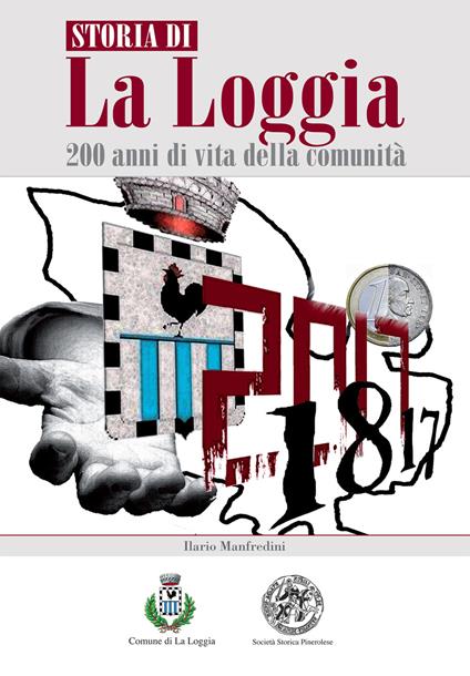Storia di La Loggia. 200 anni di vita della comunità - Ilario Manfredini - copertina