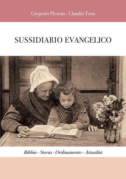 Sussidiario evangelico. Bibbia, storia, ordinamento, attualità - Claudio Tron,Gregorio Plescan - copertina