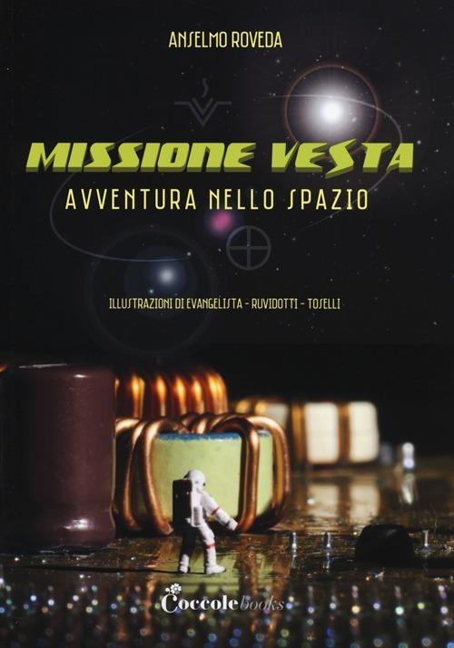 Missione Vesta. Avventura nello spazio - Anselmo Roveda - copertina