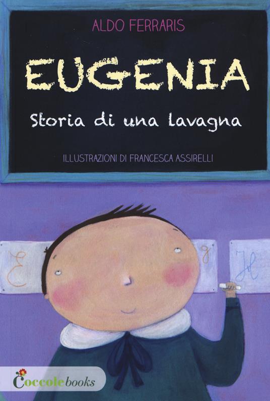 Eugenia, storia di una lavagna - Aldo Ferraris - copertina
