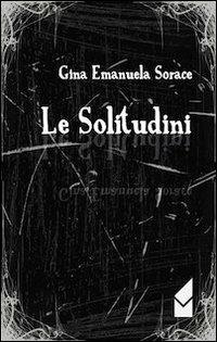 Le solitudini - Gina E. Sorace - copertina