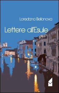 Lettere all'esule - Loredana Bellanova - copertina