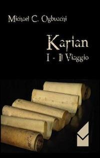 Karian. Il viaggio. Vol. 1 - Michael C. Ogbuachi - copertina