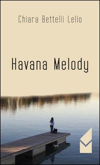 Havana melody - Chiara Bettelli Lelio - copertina