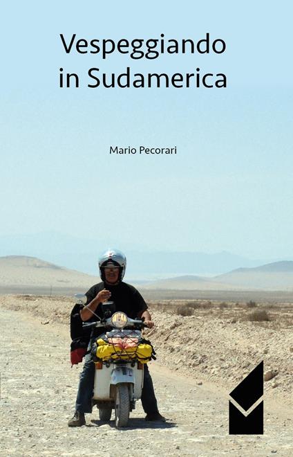 Vespeggiando in Sudamerica - Mario Pecorari - copertina