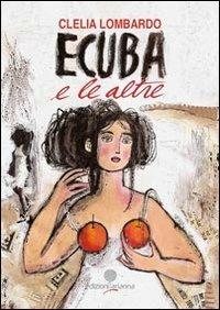 Ecuba e le altre - Clelia Lombardo - copertina