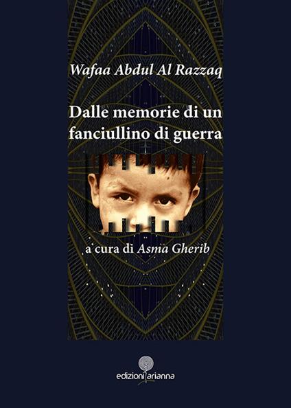 Dalle memorie di un fanciullino di guerra - Razzaq Wafaa Abdul Al - copertina