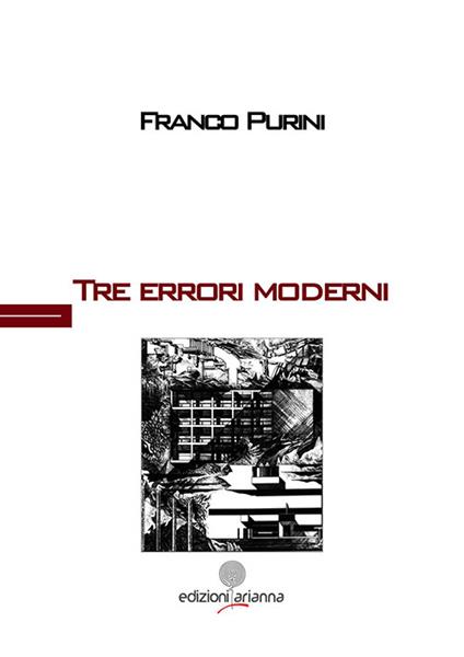 Tre errori moderni. Ediz. multilingue - Franco Purini - copertina