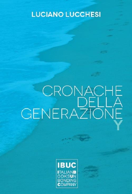 Cronache della generazione Y - Luciano Lucchesi - copertina