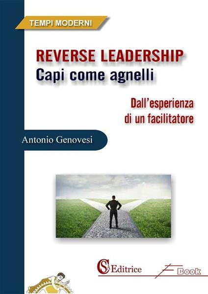 Reverse leadership. Capi come agnelli - Antonio Genovesi - ebook