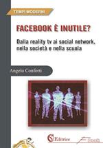 Facebook è inutile? Dalla reality tv ai social network, nella società e nella scuola