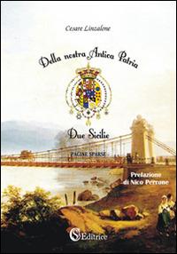 Della nostra antica patria. Due Sicilie, pagine sparse - Cesare Linzalone - copertina