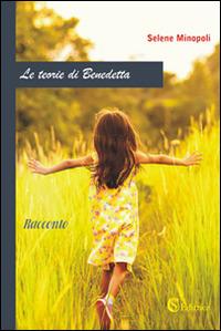 Le teorie di Benedetta - Selene Minopoli - copertina