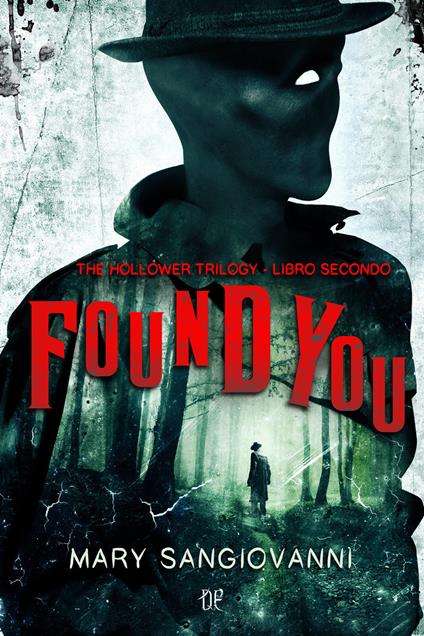 Found you. The Hollower. Vol. 2 - Mary SanGiovanni - copertina